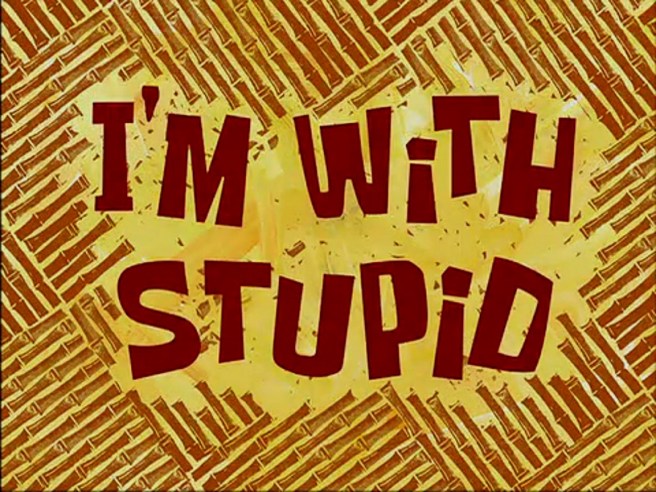 I'm_with_Stupid
